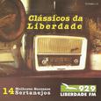 Clássicos da Liberdade - 14 Melhores Sucessos Sertanejos - Liberdade Fm 92,9