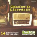 Clássicos da Liberdade - 14 Melhores Sucessos Sertanejos - Liberdade Fm 92,9专辑