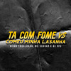 Diego Encalhado - Ta Com Fome Vs Comeu Minha Lasanha