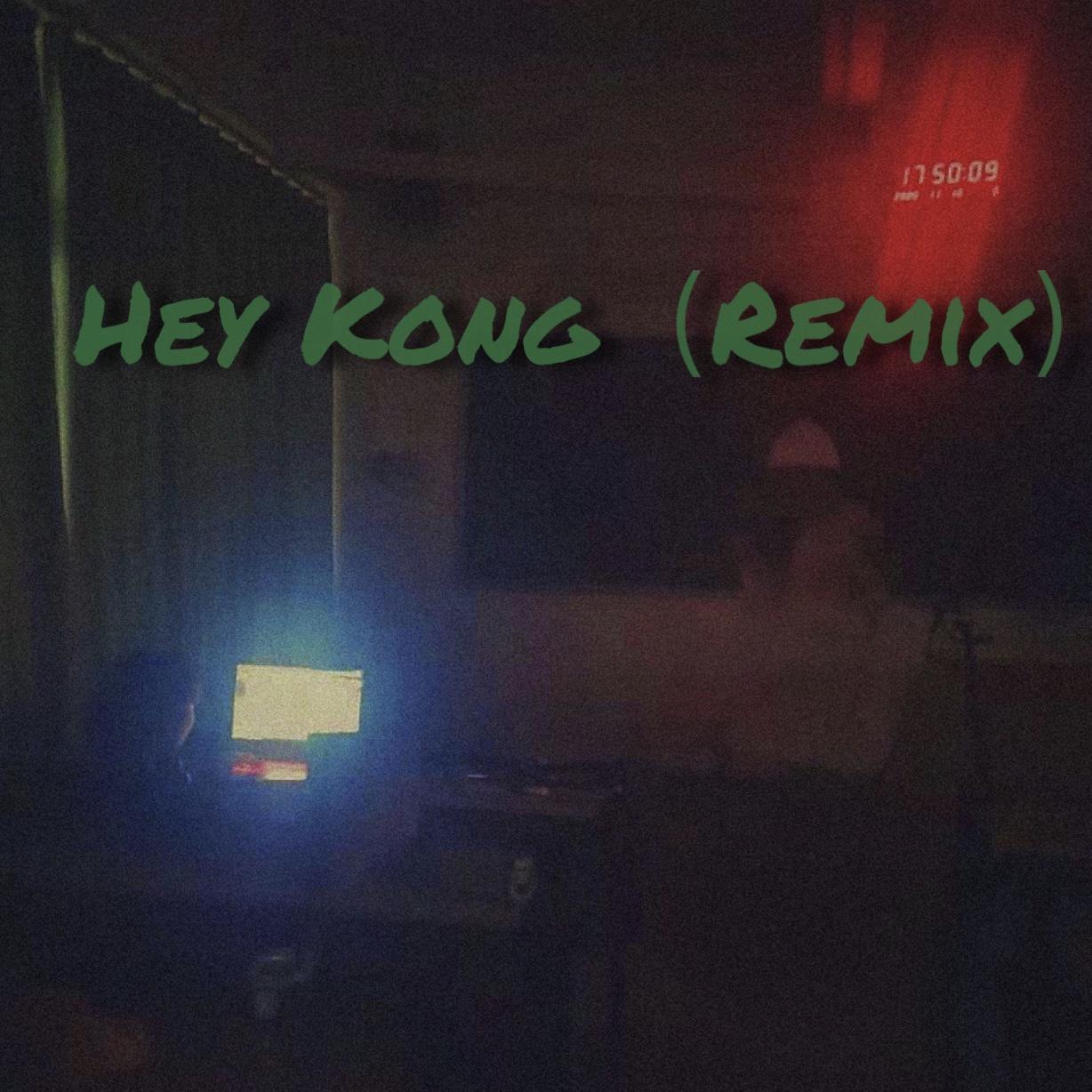 Hey Kong(Remix)