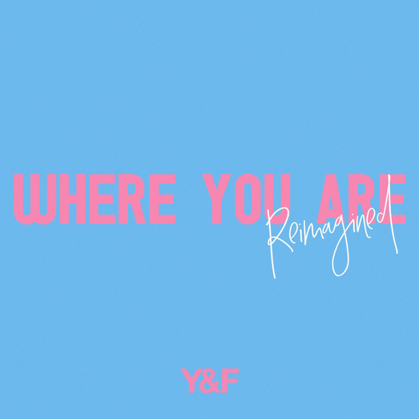 Where You Are (Reimagined)专辑