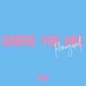 Where You Are (Reimagined)专辑