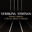 Striking Strings: Dramatic Quartets of Britten, Bartok & Prokofiev