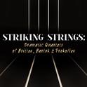 Striking Strings: Dramatic Quartets of Britten, Bartok & Prokofiev专辑