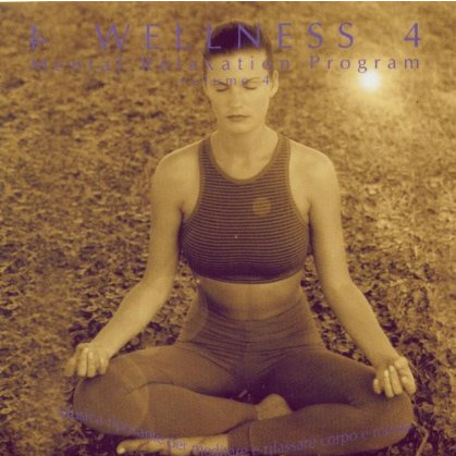 Wellness - Mental Relaxation Program, Vol. 4