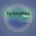 Try Something New