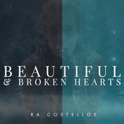 Beautiful and Broken Hearts