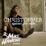 Against The Odds (Mike Hawkins Remix)专辑