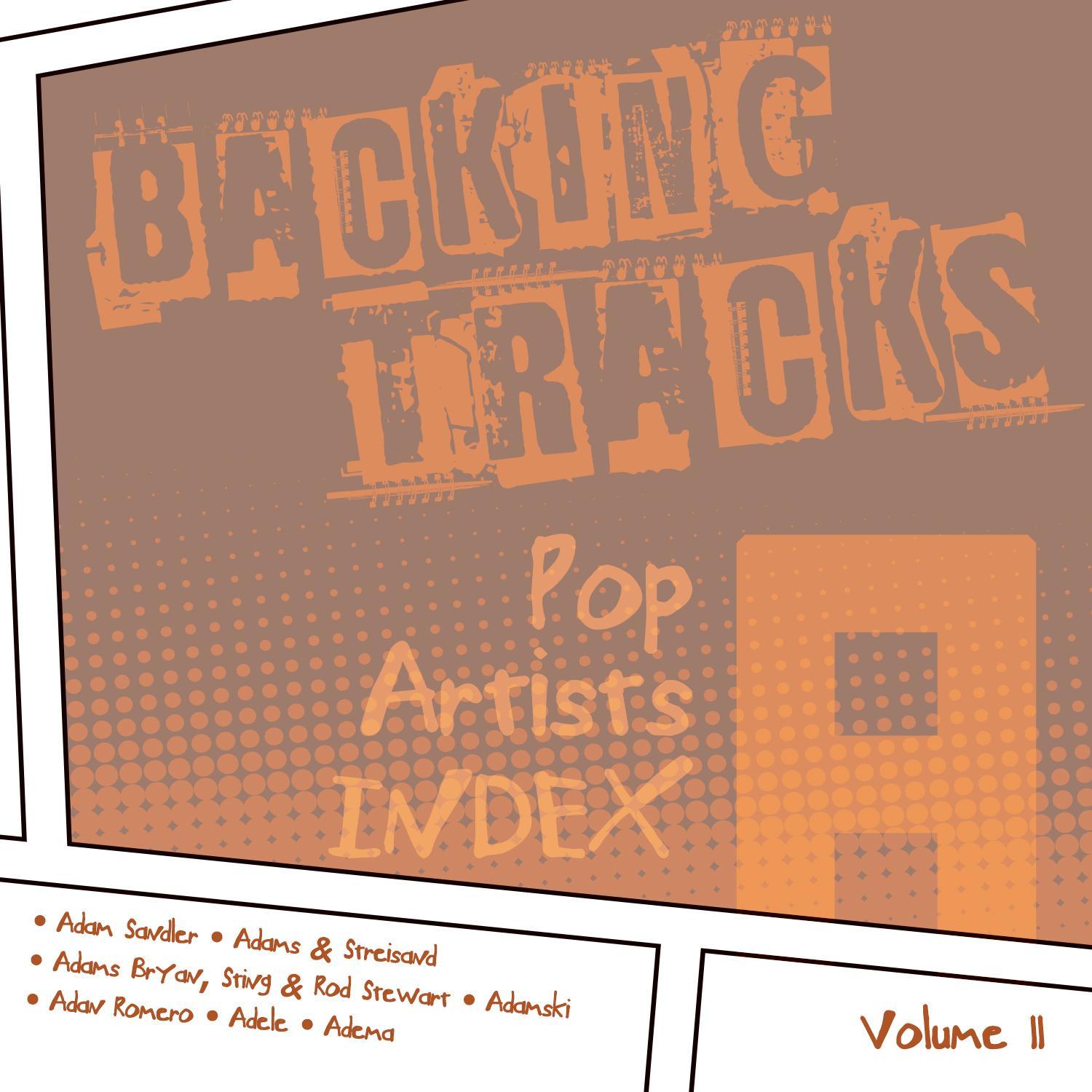Backing Tracks / Pop Artists Index, A, (Adam Sandler / Adams & Streisand / Adams Bryan, Sting & Rod Stewart / Adamski / Adan Romero / Adele / Adema), Volume 11