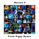 Girls Like You（Flash Piggy Remix）专辑