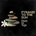 Pyramid to the Sun: Music for Yoga专辑