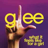 What It Feels Like for a Girl - Glee Cast (karaoke)