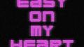 Easy On My Heart专辑