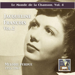 MONDE DE LA CHANSON (LE), Vol. 2: Jacqueline Francois - Melodie perdue (1955-1961)专辑