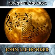 Moonshine And Music