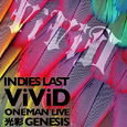 Indies Last- ViViD Oneman Live "Kosai GENESIS"