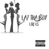 Laz Thaboy - Like Us