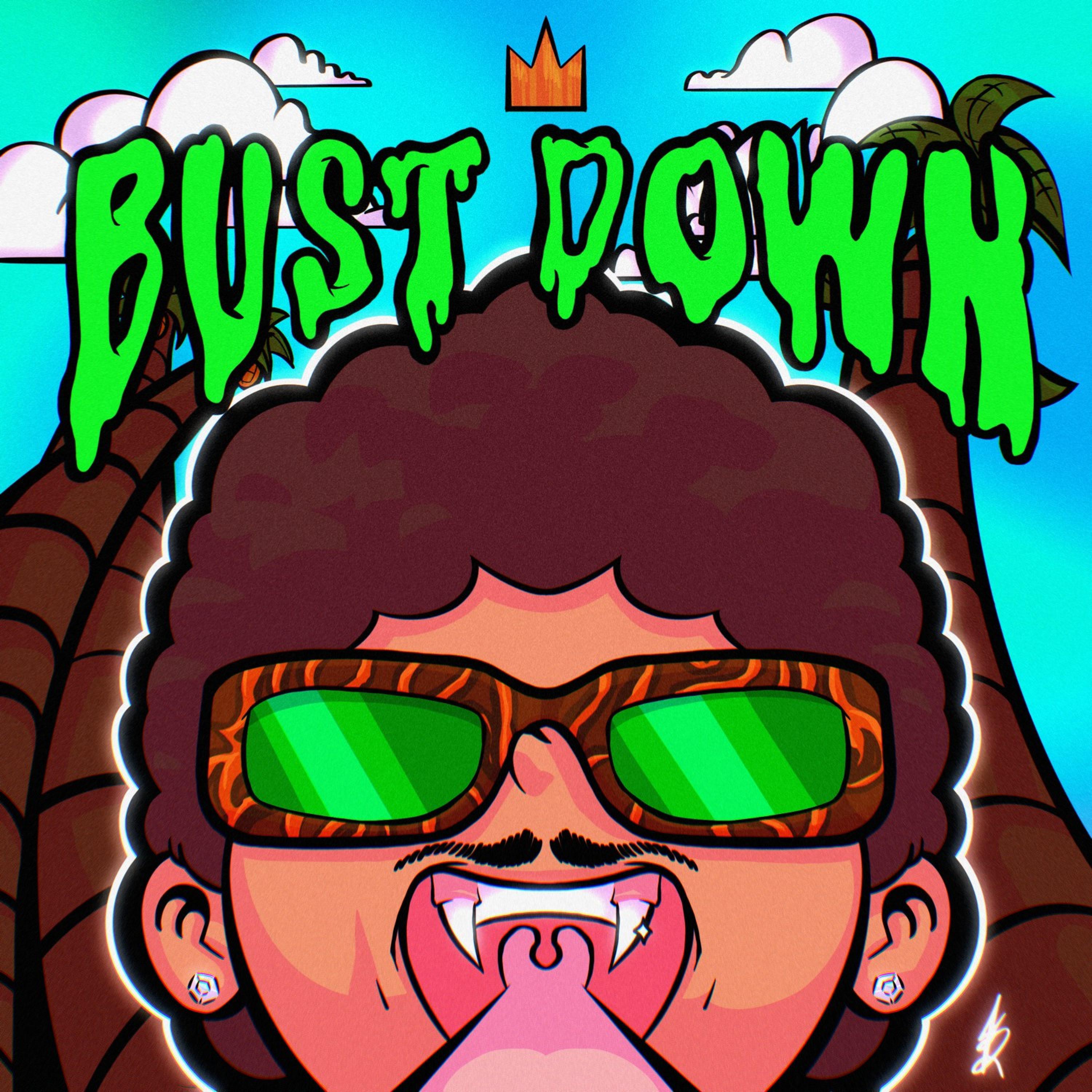 BUST DOWN