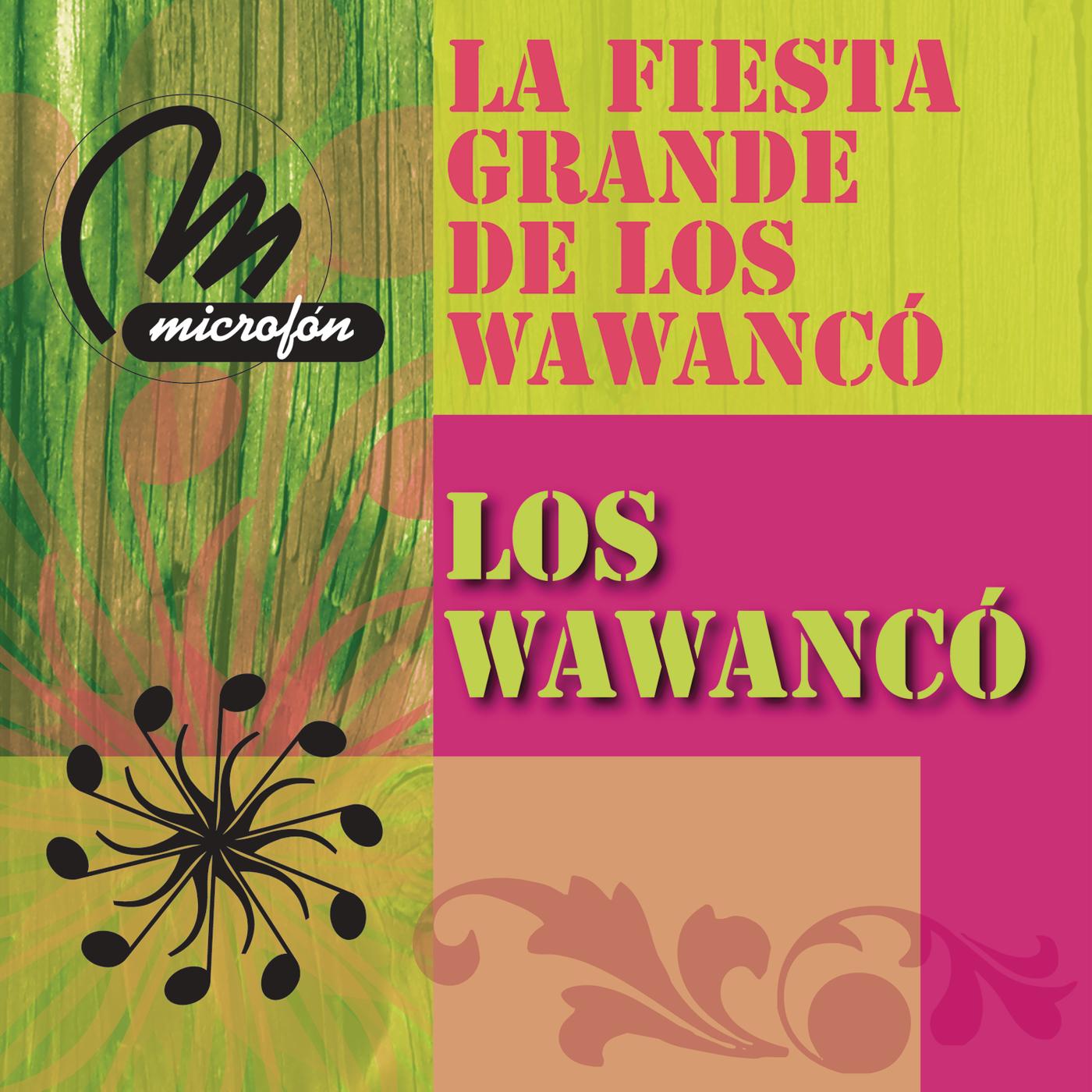 La Fiesta Grande De Los Wawanco