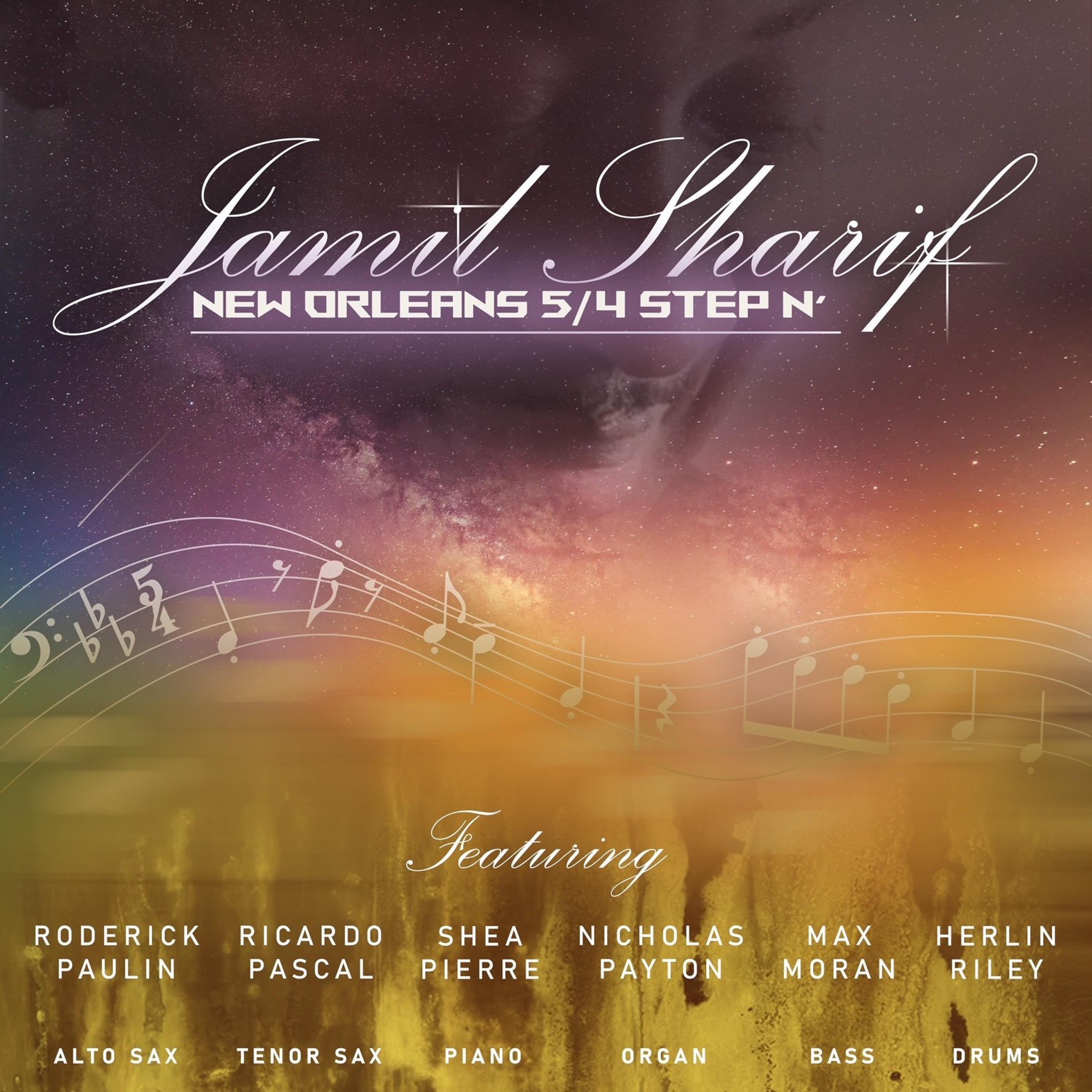 Jamil Sharif - New Orleans 5/4 Step N' (feat. Roderick Paulin, Ricardo Pascal, Shea Pierre, Nicholas Payton, Max Moran & Herlin Riley)