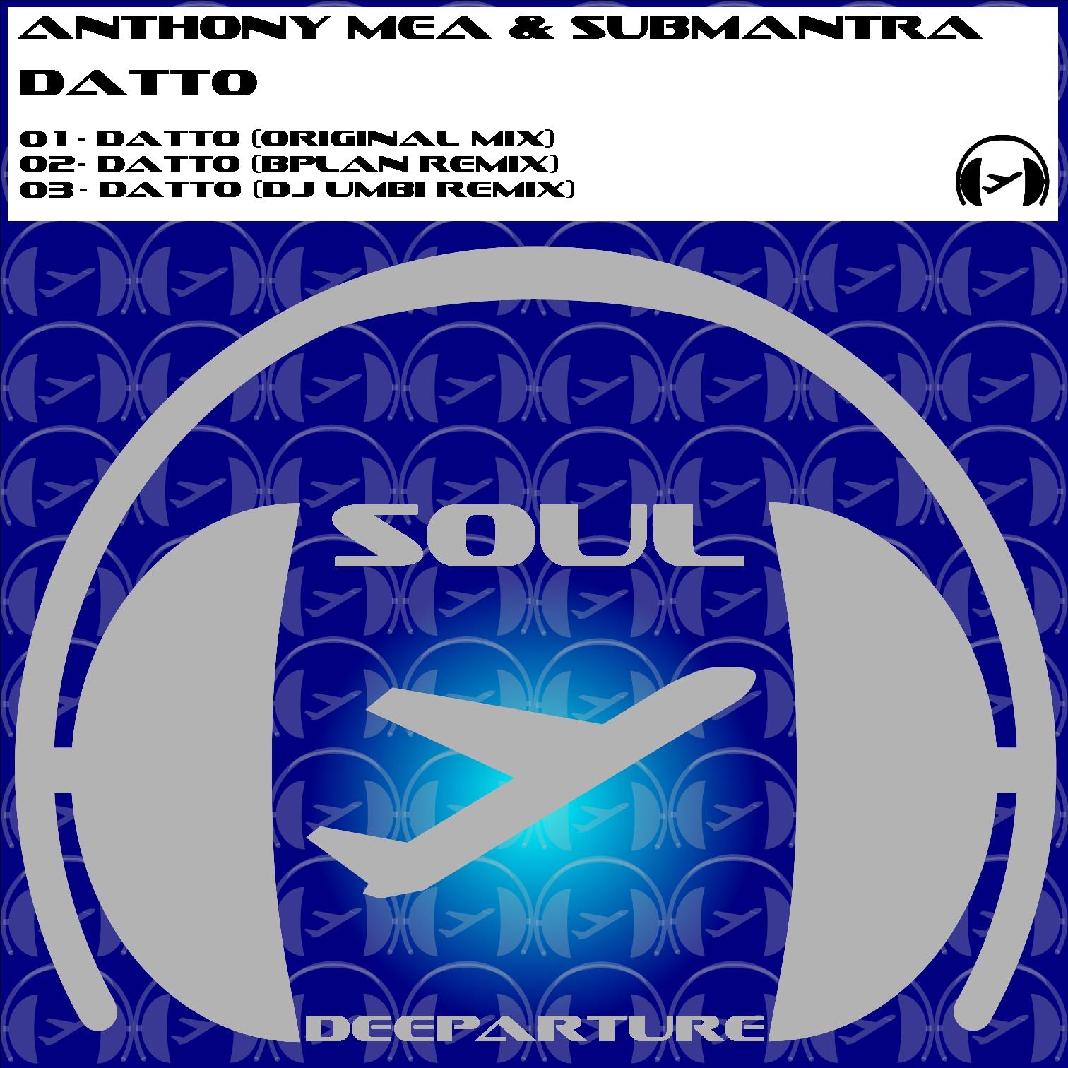 Anthony Mea, Submantra - Datto (BPlan Remix)