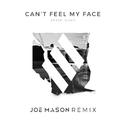 Can't Feel My Face (Joe Mason Remix)专辑