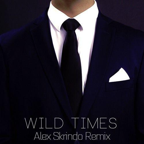 Wild Times (Alex Skrindo Remix)专辑