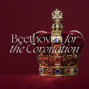 Beethoven for the Coronation