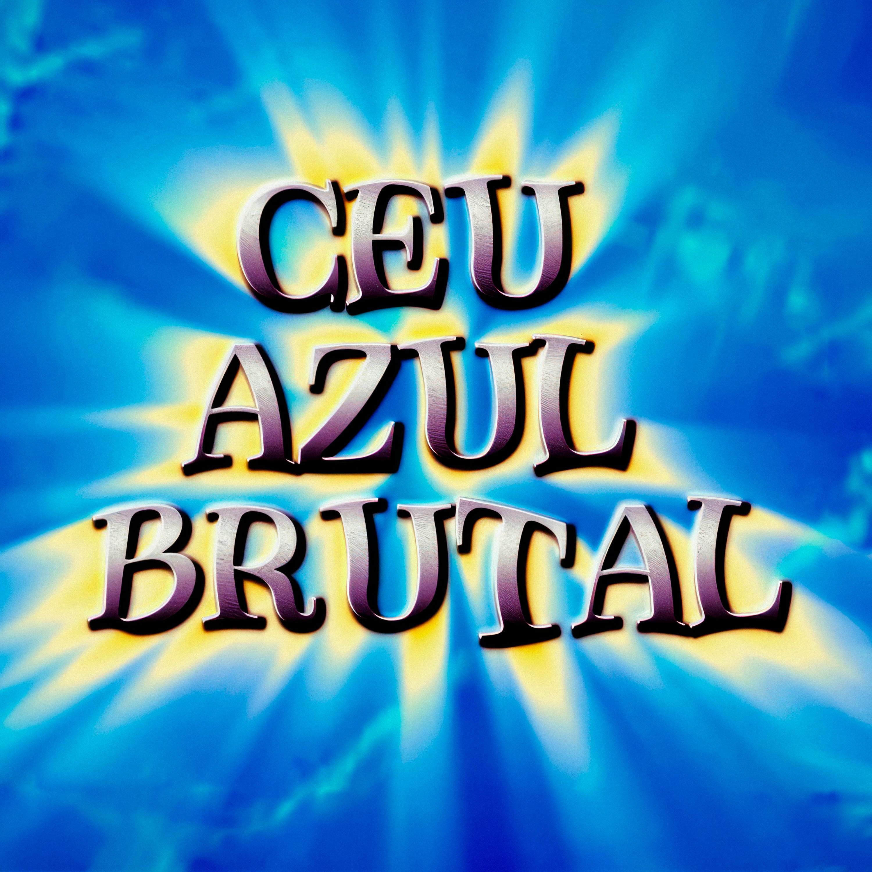 Ceu Azul Brutal