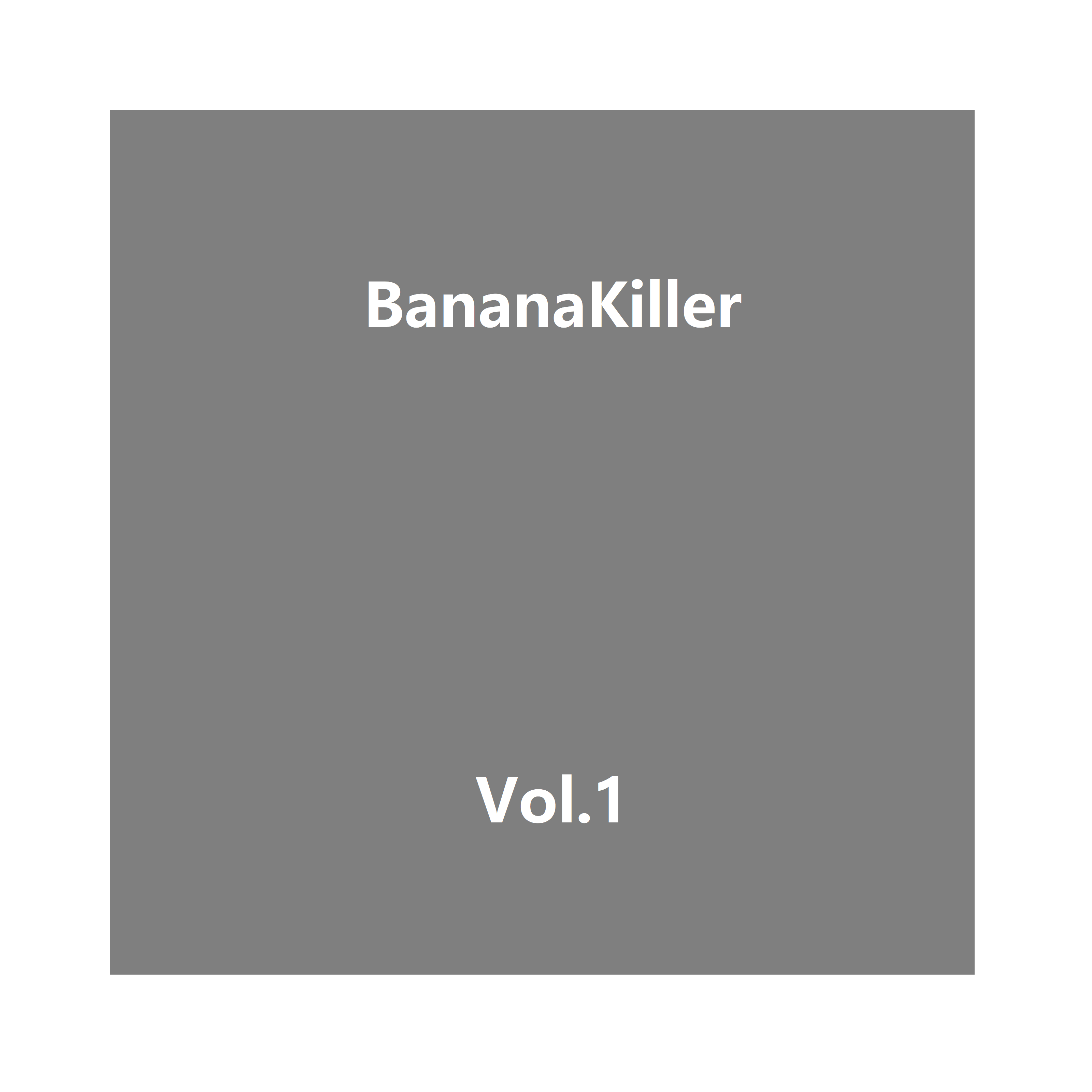 BananaKiller Vol.1专辑