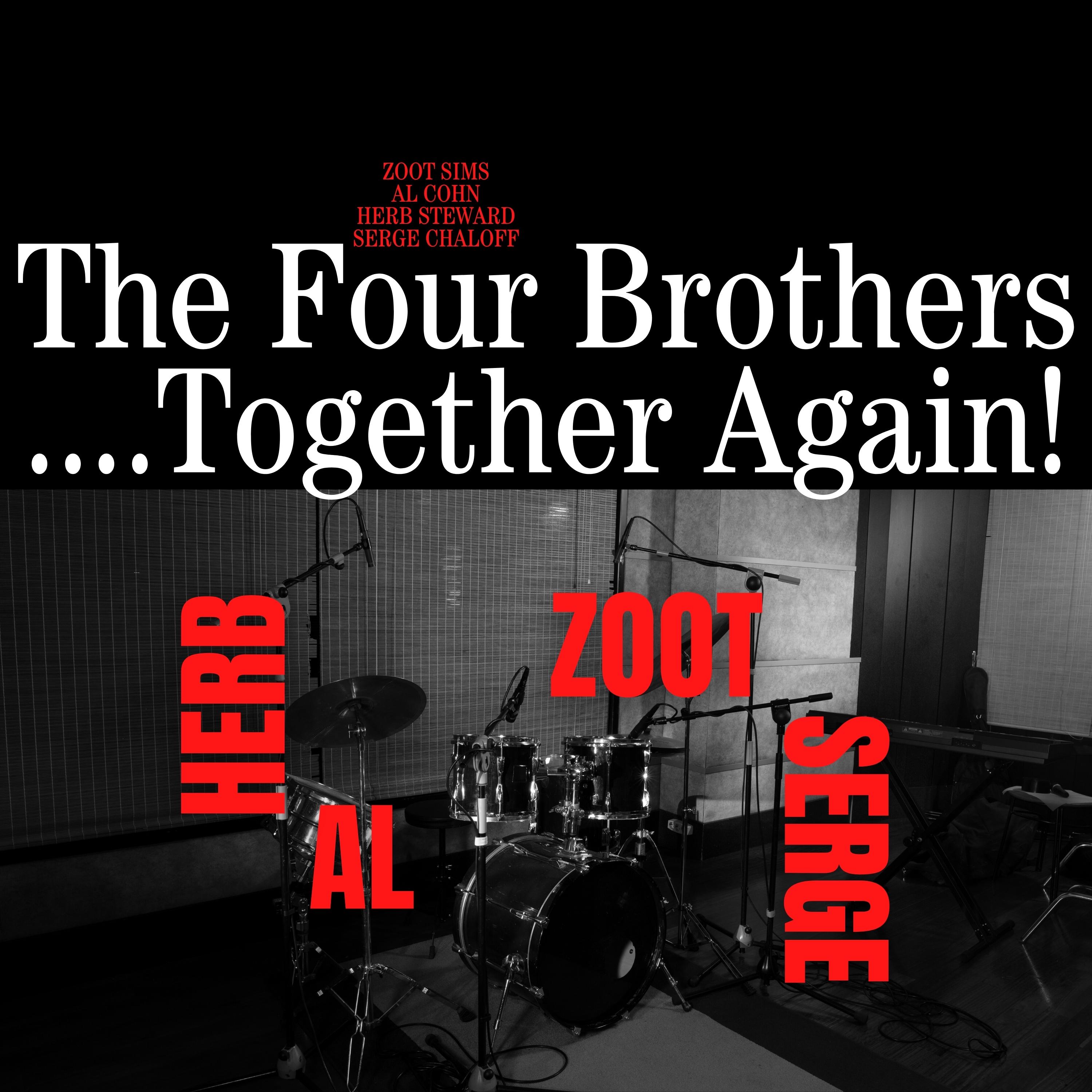 The Four Brothers... Together Again!
