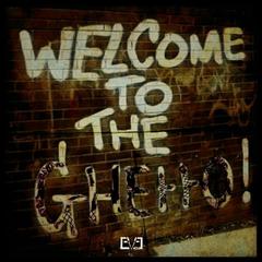 Welcome To The Ghetto! (Mixed By EvE.)