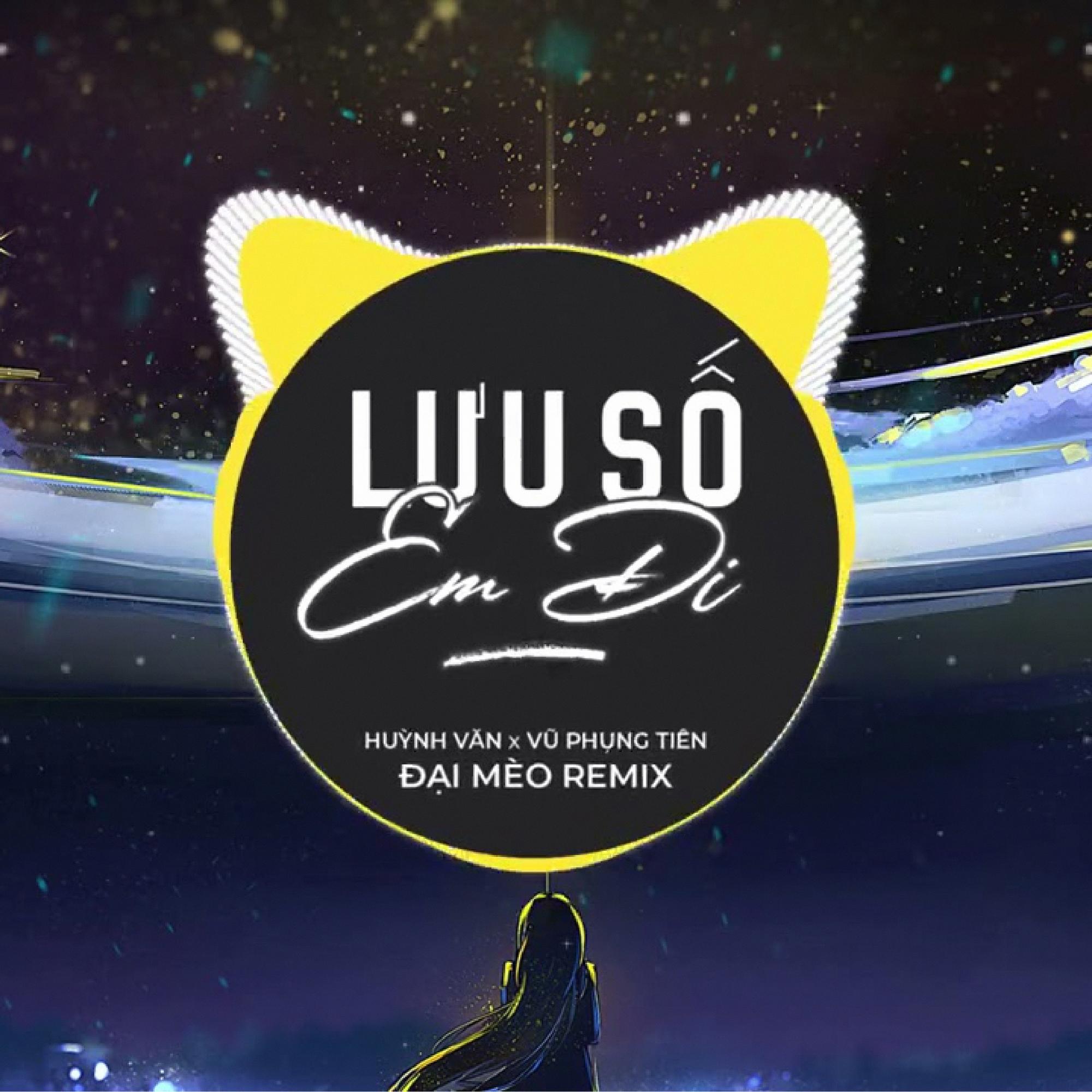 Lưu Số Em Đi (Đại Mèo Remix)