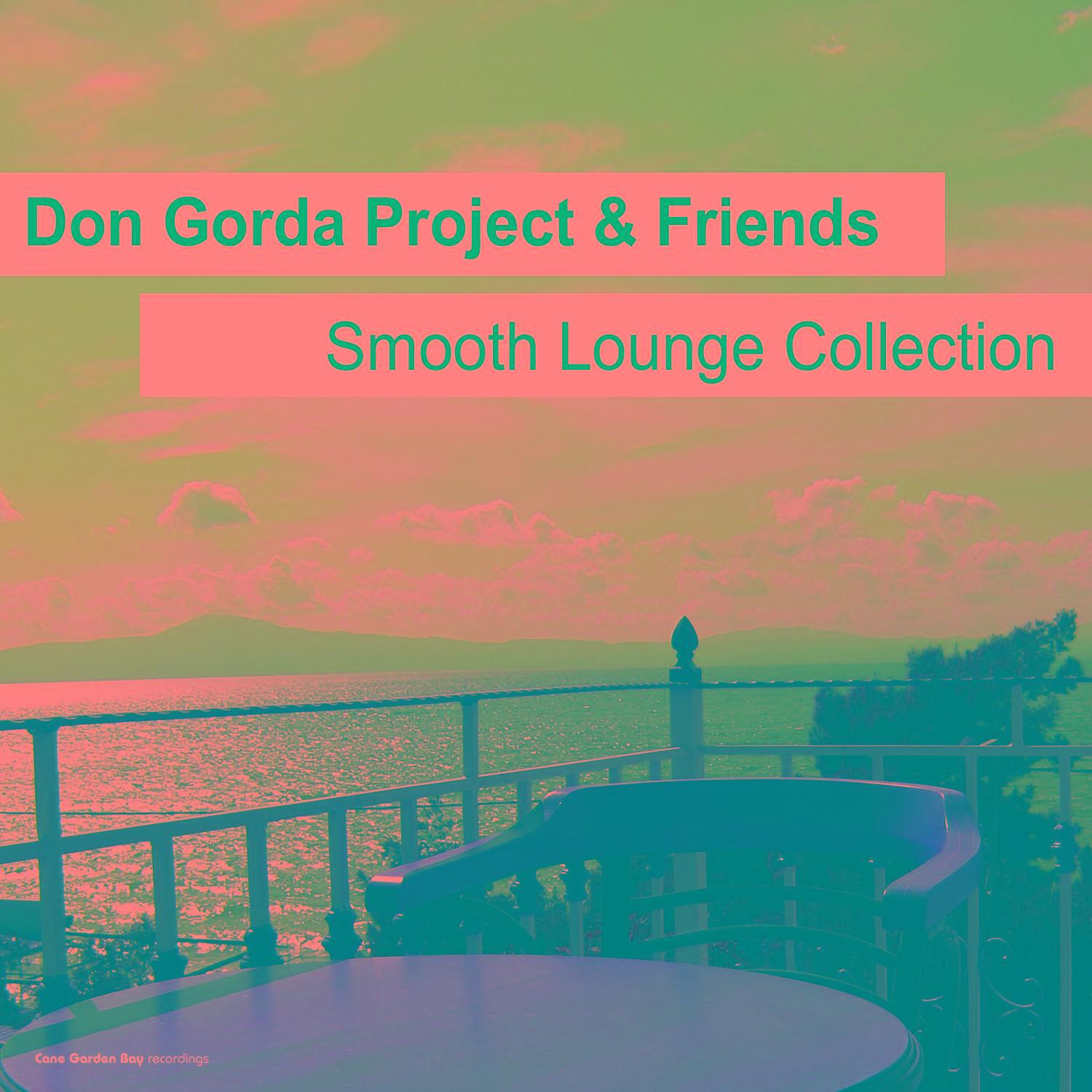 Don Gorda Project & Friends Smooth Lounge Collection