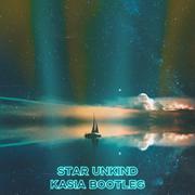 Star Unkind (KASIA Bootleg)