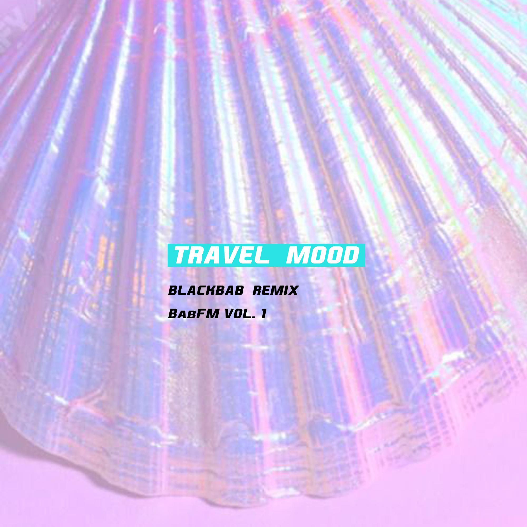 【BabFM Vol.01】Travel Mood | Bab陪你去旅行专辑