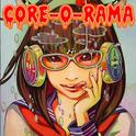 CORE-O-RAMA专辑