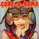 CORE-O-RAMA专辑