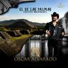 Oscar Alvarado - El De Las Palmas Chato Mendoza