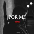 Por Mi (Remix)