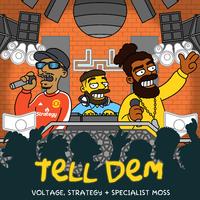 Tell Dem - Strategy, Voltage, Specialist Moss (Original Mix) 175