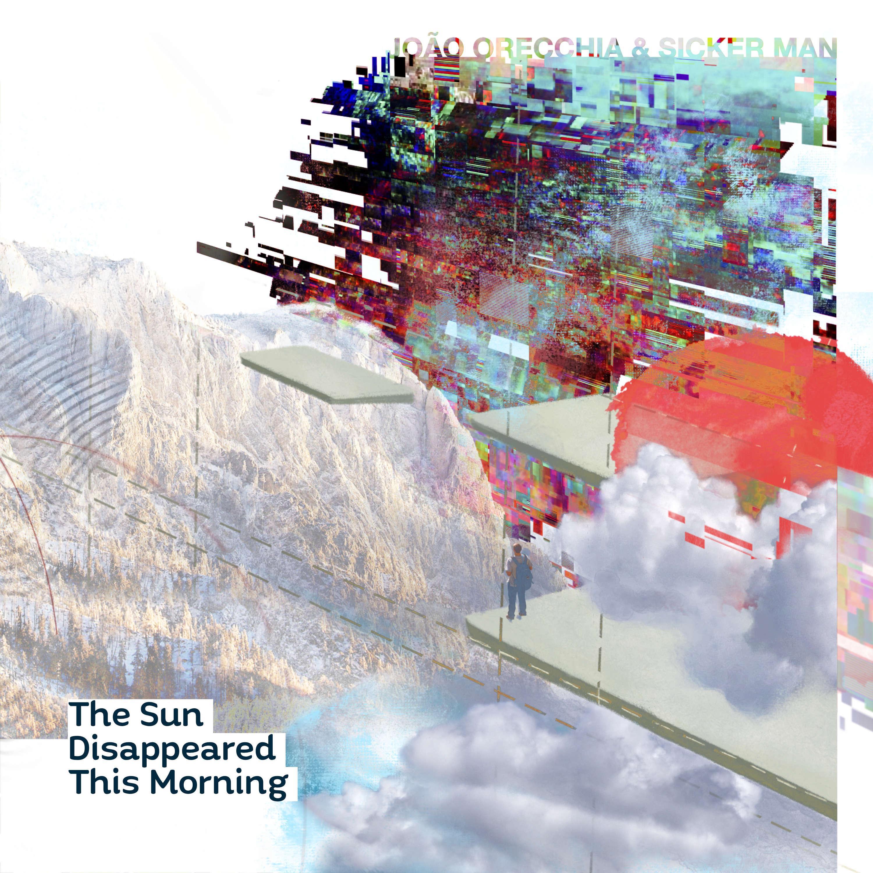 Sicker Man - the sun disappeared this morning