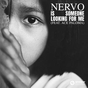 Nervo ft Ace Paloma - Is Someone Looking For Me (Radio Edit) (Instrumental) 原版无和声伴奏 （降3半音）