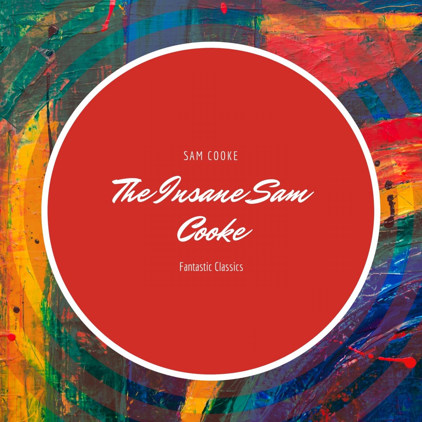 The Insane Sam Cooke