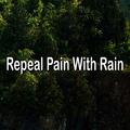 Repeal Pain With Rain