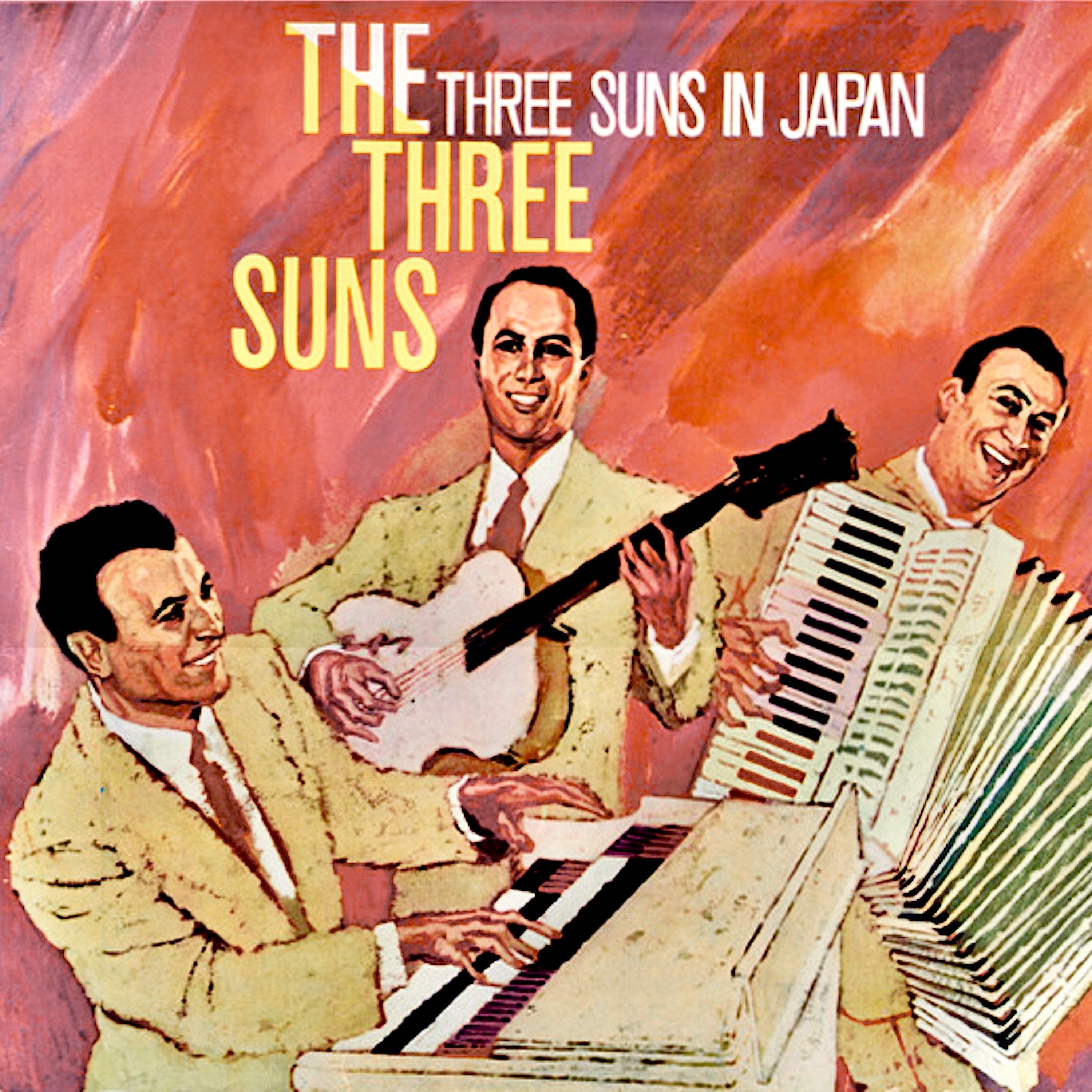The Three Suns In Japan! (Remastered)