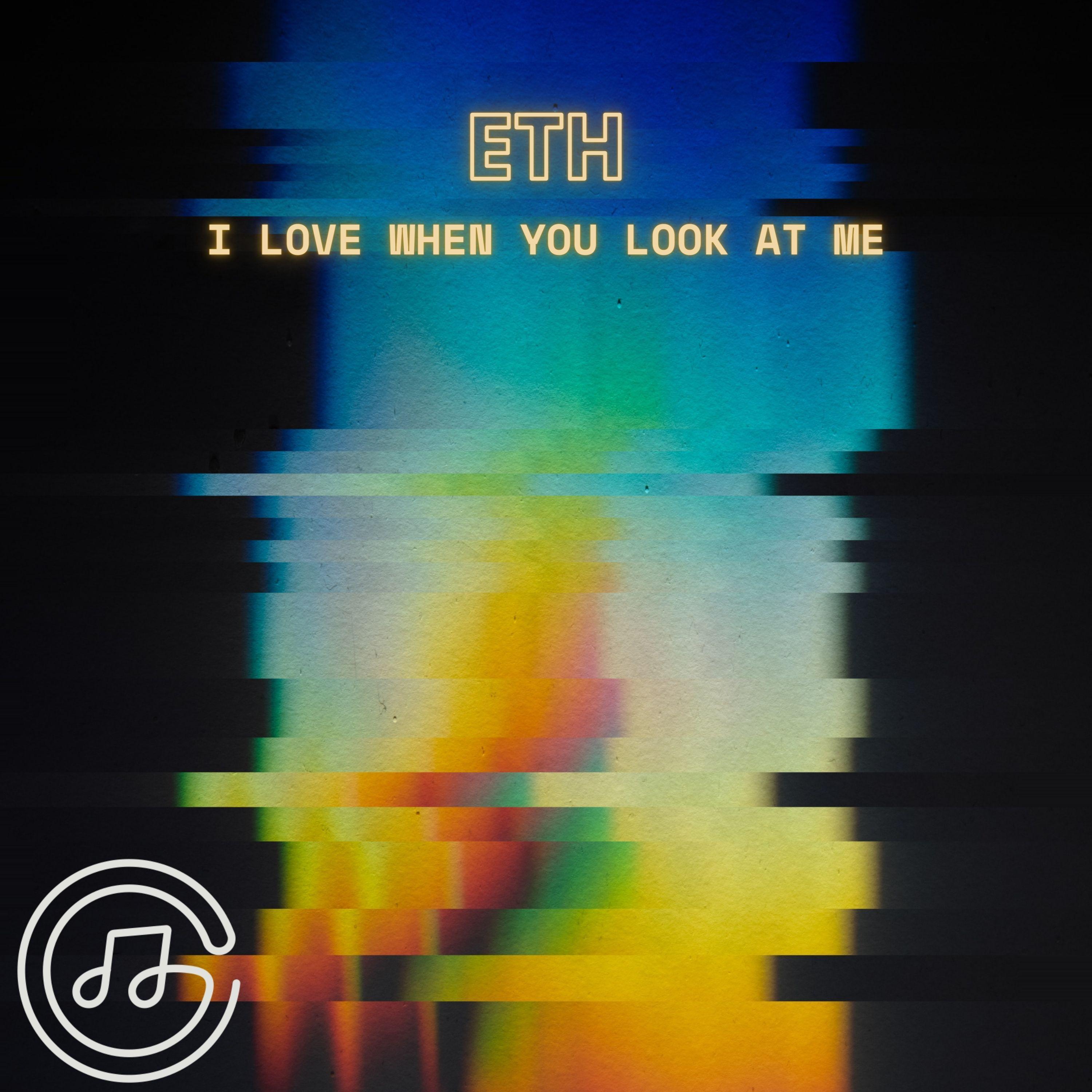 i love when you look at me