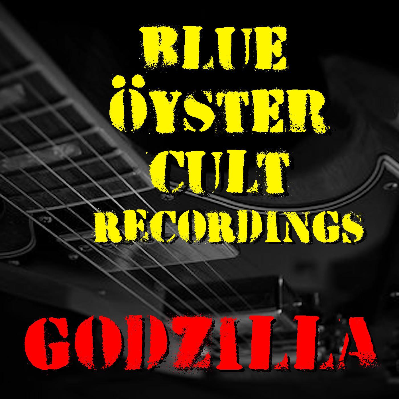 Godzilla Blue Öyster Cult Recordings
