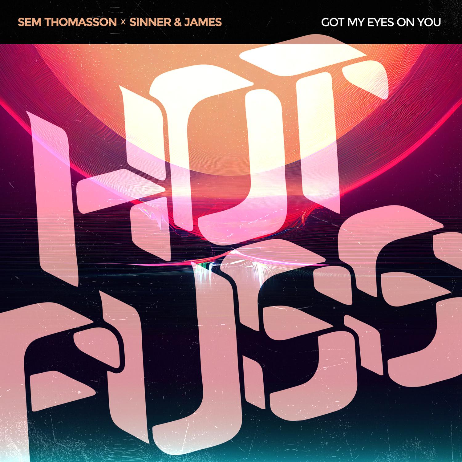 Sem Thomasson - Got My Eyes On You