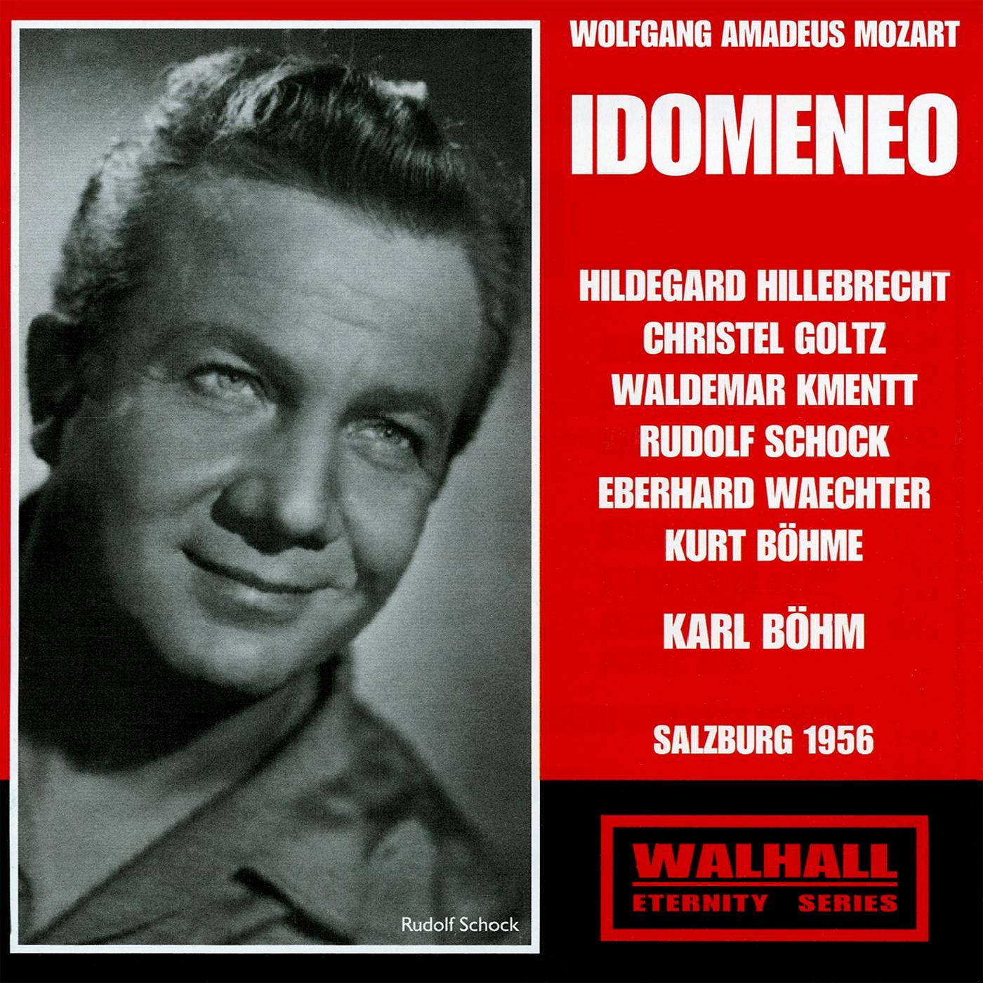 MOZART, W.A.: Idomeneo [Opera] (Hillebrecht, Goltz, Kmentt, Schock, Waechter, Böhme, Vienna State Opera Chorus,  Vienna Philharmonic, Böhm) (1956)